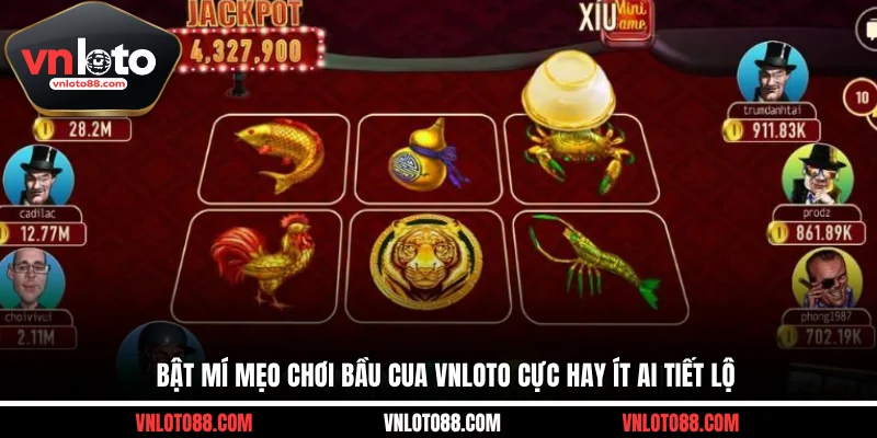 Bật mí mẹo chơi bầu cua VNLOTO cực hay ít ai tiết lộ