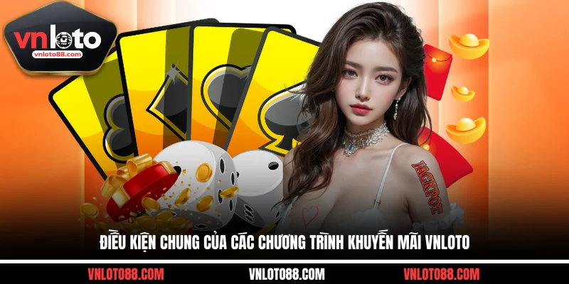 Điều kiện chung của các chương trình khuyến mãi VNLOTO