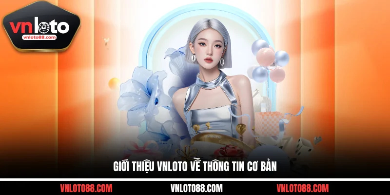 Giới thiệu VNLOTO về thông tin cơ bản