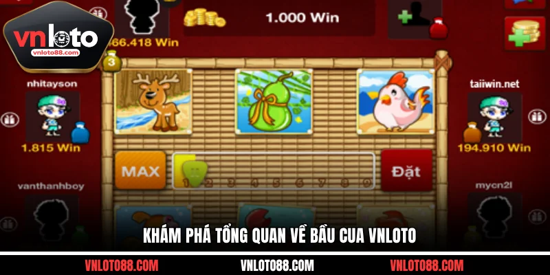 Khám phá tổng quan về bầu cua VNLOTO