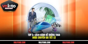 TOP 3+ Cách Đánh Đề Không Thua Được Chuyên Gia Tiết Lộ