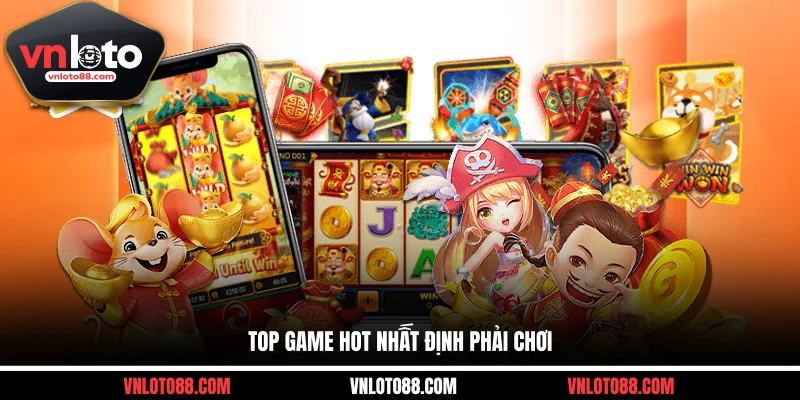 Top game hot nhất định phải chơi