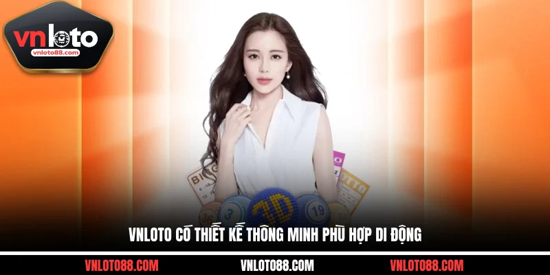 VNLOTO có thiết kế thông minh phù hợp di động
