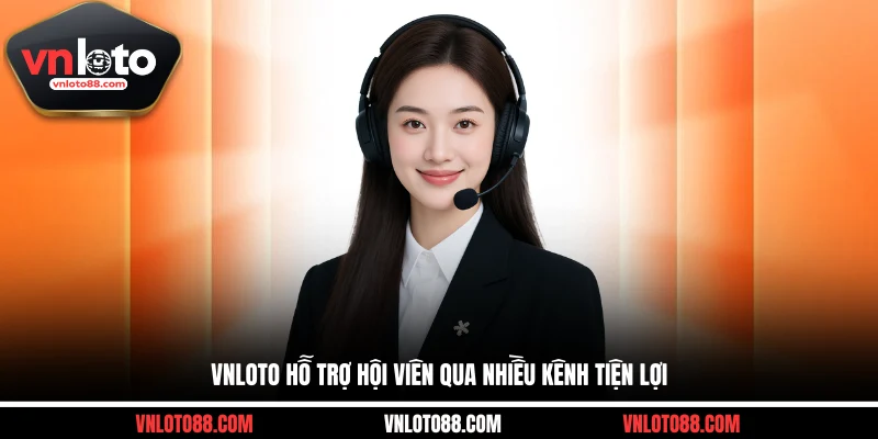 VNLOTO hỗ trợ hội viên qua nhiều kênh tiện lợi